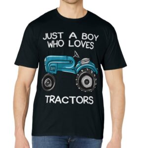 Just A Boy Who Loves Tractors Lover Gift Farmer Tractor Love T-Shirt