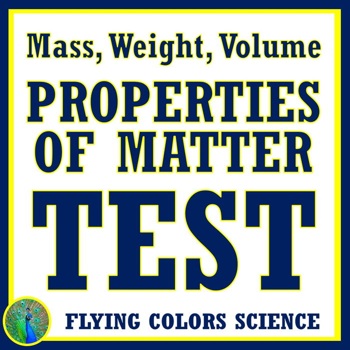 Properties of Matter TEST Mass Weight Volume Includes Tools to Measure NGSS MS-PS1-1 MS-PS1-2