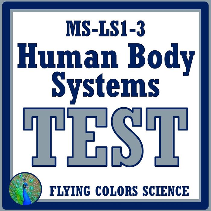 Human Body Systems Test Assessment (Middle School) NGSS MS-LS1-3 MS-LS1-8