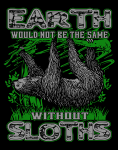 earth would not be the same without sloths quote - science classroom wall print
