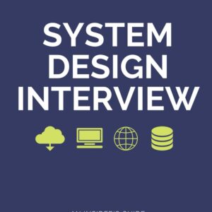 System Design Interview – An insider's guide