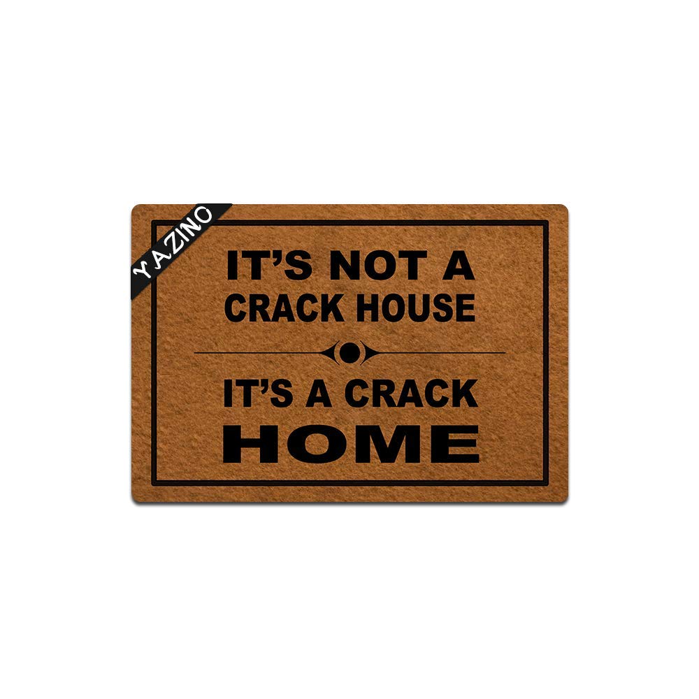 It's not a Crack House, It's a Crack Home Funny Doormat Custom Home Living Decor Housewares Rugs and Mats State Indoor Gift Ideas Washable Fabric Top 23.6"(W) X 15.7"(L)