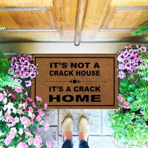 It's not a Crack House, It's a Crack Home Funny Doormat Custom Home Living Decor Housewares Rugs and Mats State Indoor Gift Ideas Washable Fabric Top 23.6"(W) X 15.7"(L)