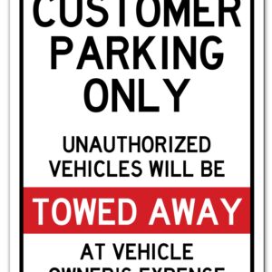 Customer Parking Only Unauthorized Vehicles Will Be Towed Away At Vehicle Owner's Expense Sign, 10" x 14" 0.40 Aluminum, Fade Resistance, Indoor/Outdoor Use, USA MADE By My Sign Center