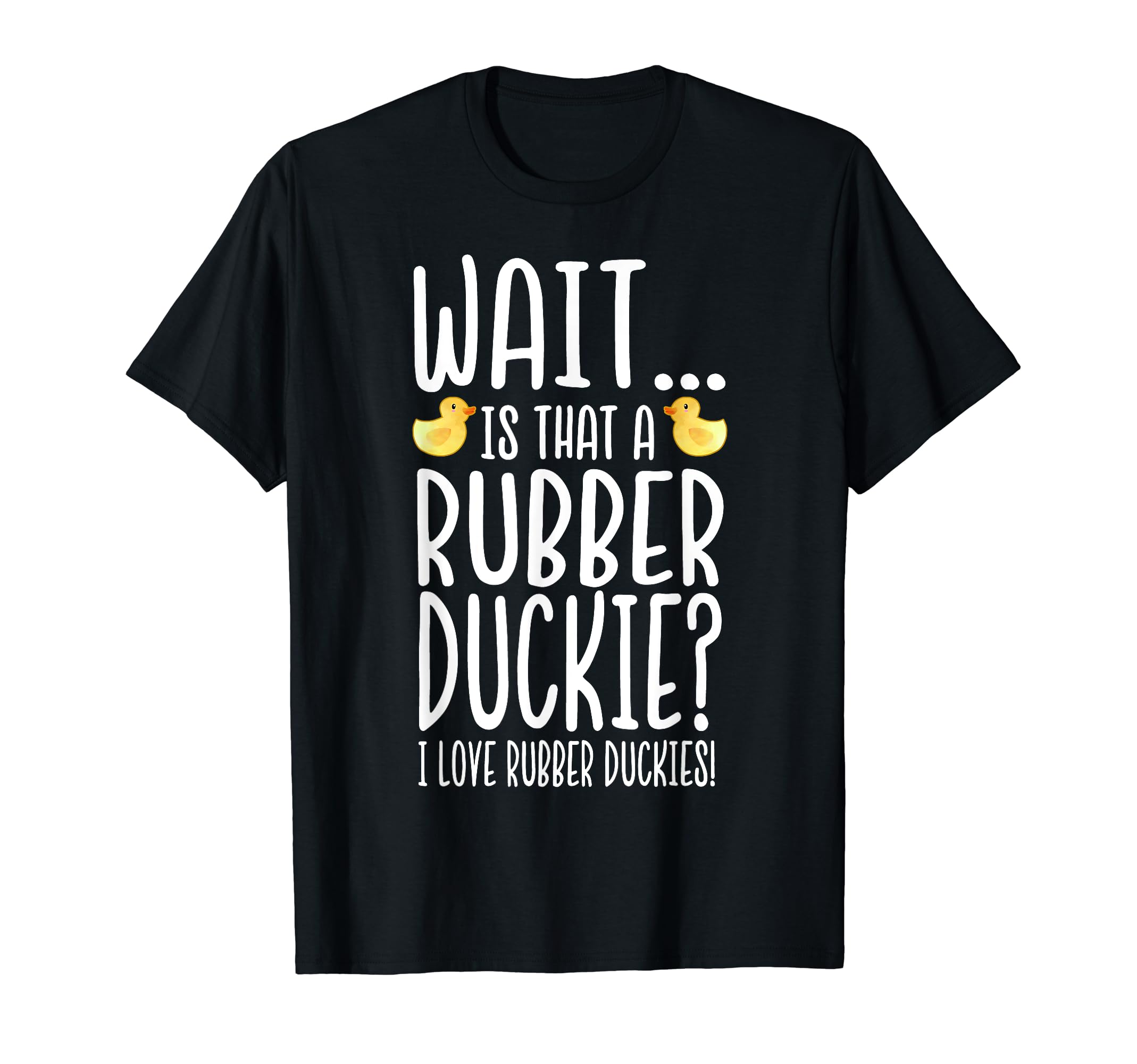 Rubber Duck Lover - I Love Rubber Duckies T-Shirt