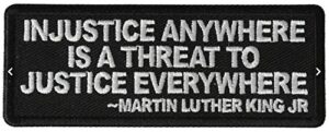 injustice anywhere is a threat to justice everywhere mlk jr. sew or iron-on patch civil rights unity strength - 4x1.5 inch