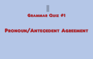 quiz 1 pronoun antecedent agreement