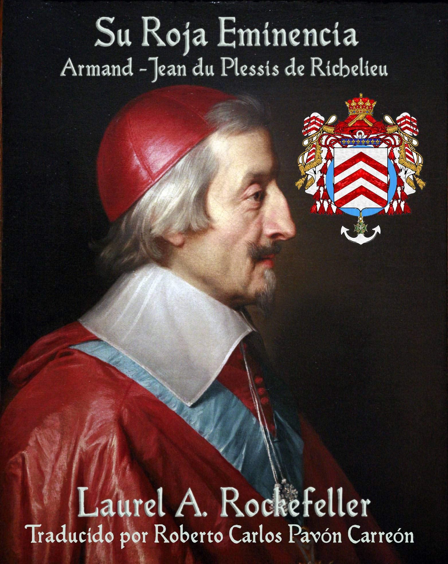 Su Roja Eminencia, Armand-Jean du Plessis de Richelieu (Spanish Edition)