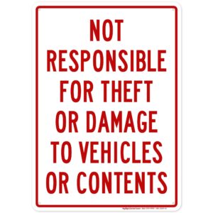 not responsible for theft or damage to vehicles or contents sign, 10x14 inches, rust free .040 aluminum, fade resistant, made in usa by my sign center