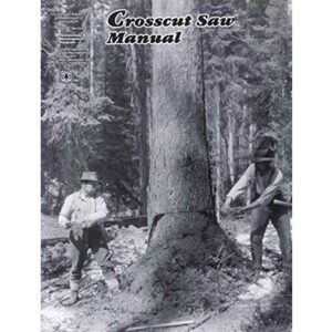 crosscut saw manual by miller history how they work use and care