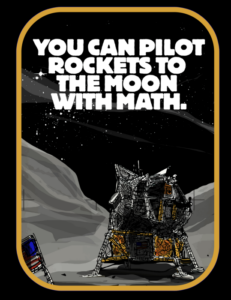 you can pilot rockets to the moon with math poster