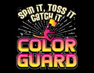 spin it, toss it, catch it color guard quote - marching band room wall print