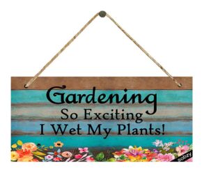 gardening so exciting i wet my plants! funny signs - funny wetting pants garden plaque gift gardening sign