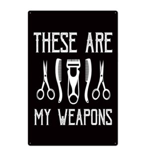 wondercave they are my weapons barber shop metal tin sign for barbershop wall decor retro vintage 7.87 x 11.8 inches