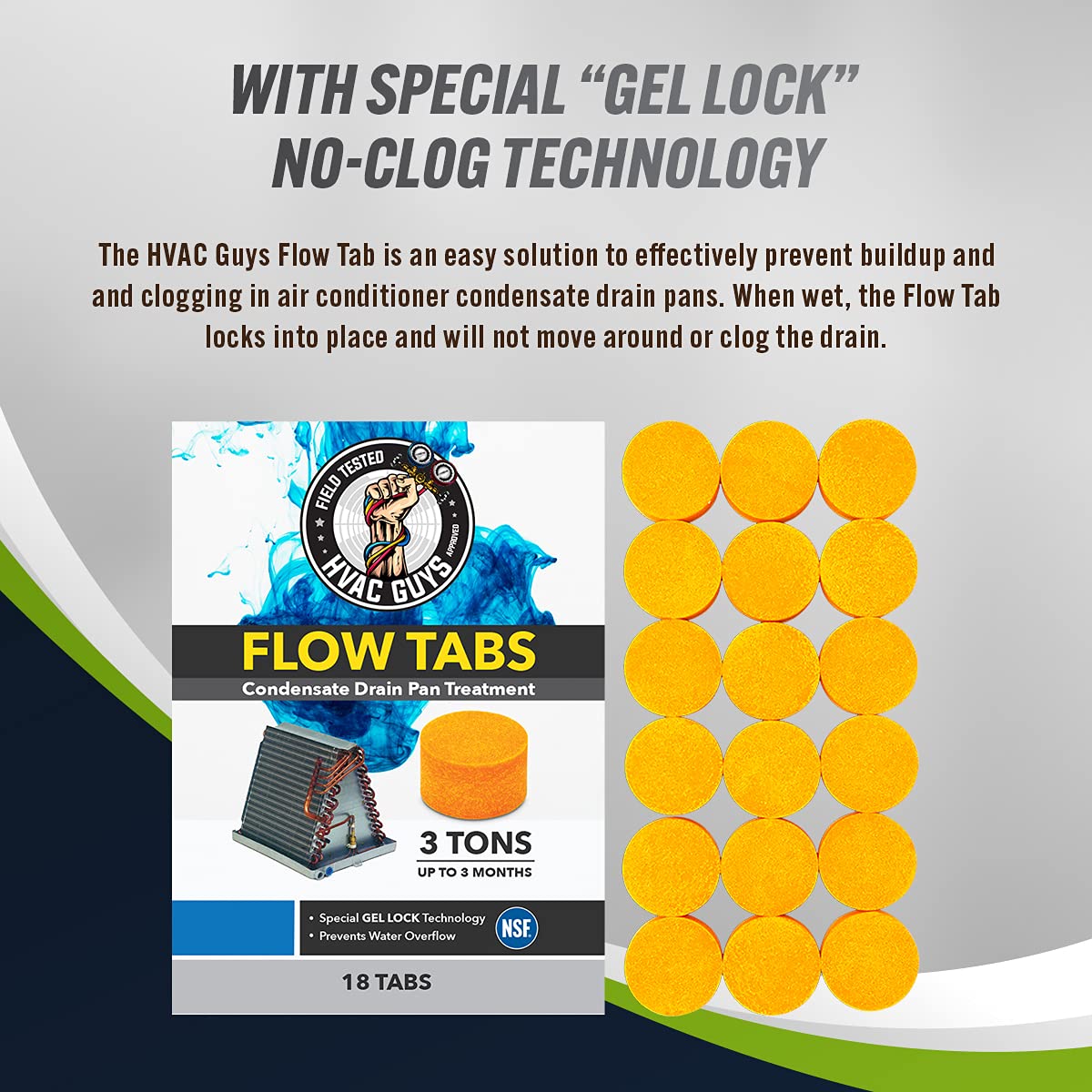 HVAC Guys Flow Tabs with Gel Lock Technology - 18 Pack - Keeps Drain Pans Clean, Prevents Overflow, 3 Ton Tab Lasts up to 3 Months - 1 Tab is equal to 18 Regular Tablets (324 total) - Made in the USA