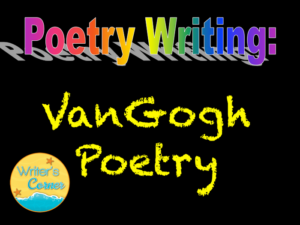 poetry writing: vincent van gogh inspired