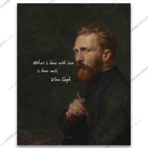 Van Gogh “What Is Done” - Inspirational Wall Art, Encouraging Oil Painting Wall Decor, Vintage Motivational Wall Art Is Perfect for Living Room Decor, Office Décor, Home Décor, Unframed- 8x10"