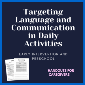 early intervention communication during routines- handouts for caregivers