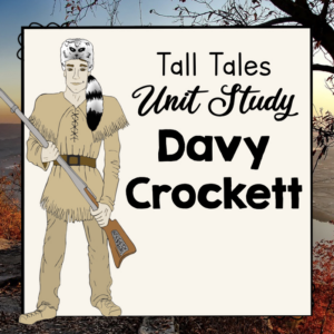 tall tales unit study: davy crockett