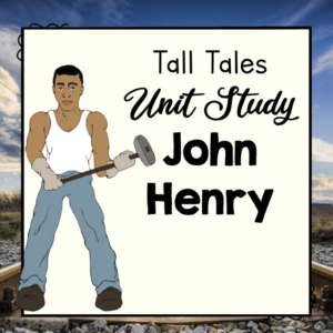 tall tales unit study: john henry