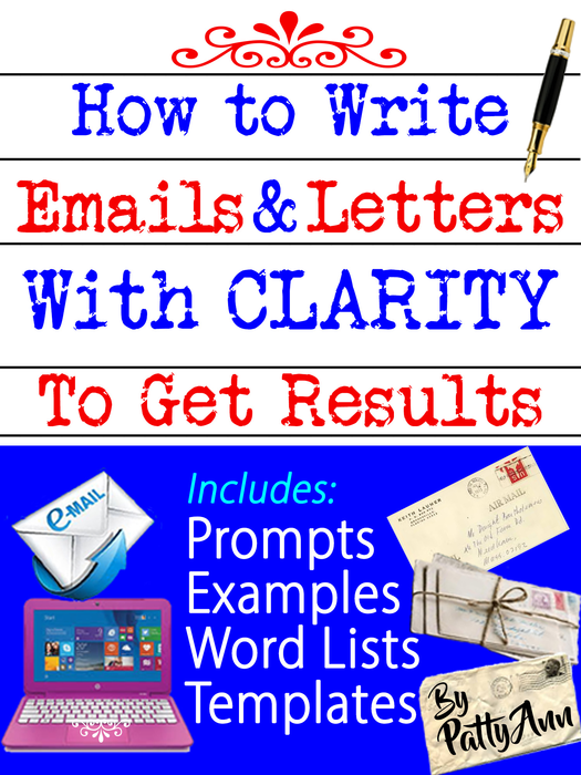 Written Communication: HOW to WRITE Emails & Letters with CLARITY to GET RESULTS! *Prompts *Examples *Templates *Word Lists