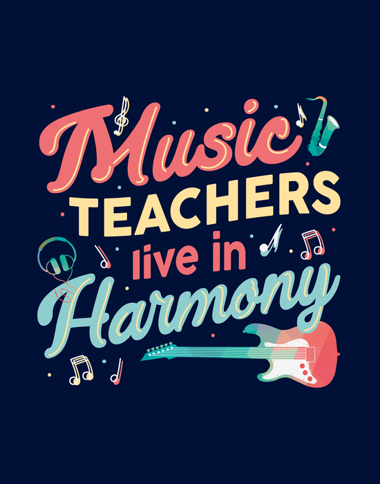 Music Teachers Live in Harmony Quote - Band Classroom Wall Print