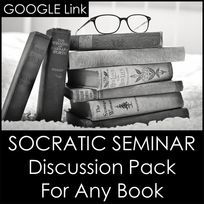 Socratic Seminar Pack for Any Book - Fishbowl, Socratic Circles and Philosophical Chairs With Google Drive Version for Print and Online Classrooms Such As Google Classroom