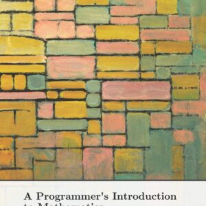 A Programmer's Introduction to Mathematics: Second Edition