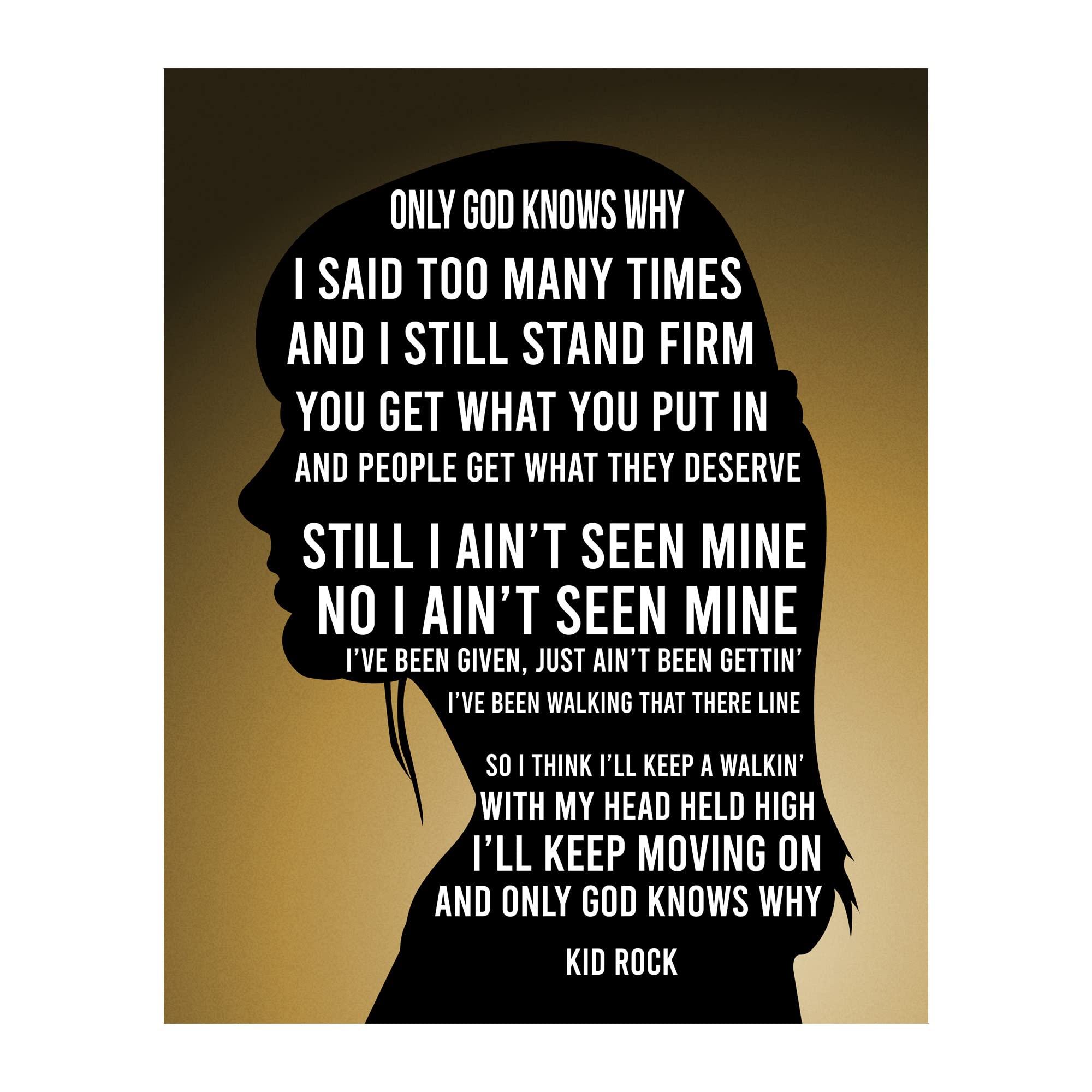 Kid Rock- "Only God Knows Why Song Lyric Music Decor Wall Art, This Ready to Frame Silhouette wall art poster Print is Good For Music Room, Home, Office, Studio, And Room Decor, Unframed - 8x10”