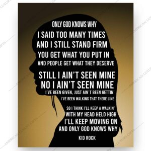 Kid Rock- "Only God Knows Why Song Lyric Music Decor Wall Art, This Ready to Frame Silhouette wall art poster Print is Good For Music Room, Home, Office, Studio, And Room Decor, Unframed - 8x10”