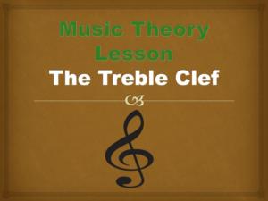 music theory lesson - the treble clef powerpoint