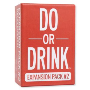 do or drink - card game - expansion pack #2 - party game - dares for college, camping and 21st birthday parties