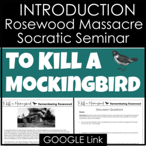 introduction for to kill a mockingbird using the rosewood massacre for a socratic seminar discussion - with a google drive link for print and online classrooms