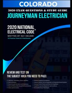 colorado 2020 journeyman electrician exam questions and study guide: 400+ questions from 14 tests and testing tips