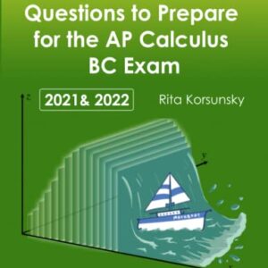 Multiple Choice Questions To Prepare for the AP Calculus BC Exam: 2021 AP Exam Preparation Workbook