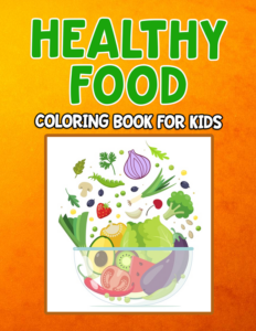 healthy food coloring book worksheets for kids ages 3-8. develop healthful eating habits