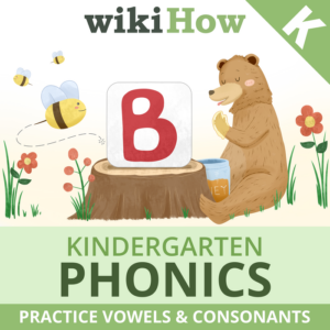 kindergarten phonics: practice vowels and consonants with wikihow! includes lessons, exercises, and answer keys