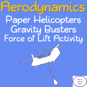 aerodynamics: paper helicopters gravity buster- force of lift no prep activity