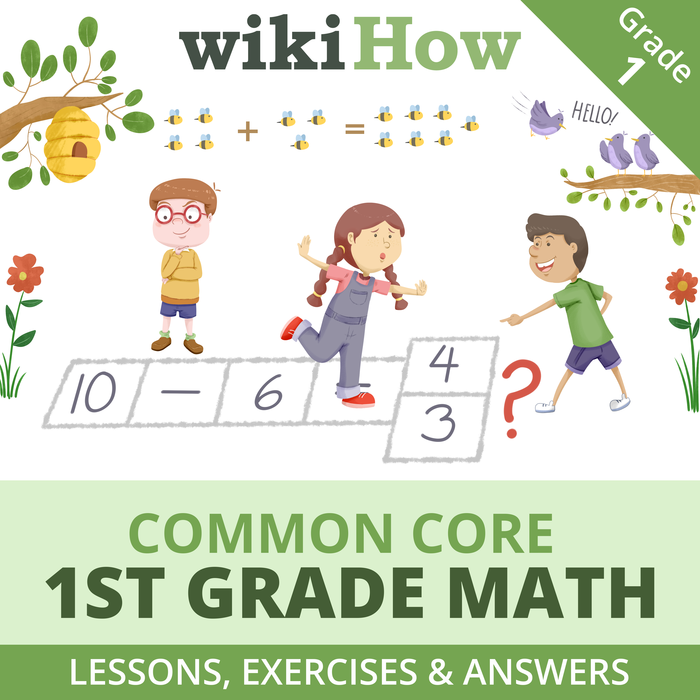 Essential First Grade Common Core Math Practice | Includes Lessons, Worksheets, and Answer Keys from wikiHow | Grade 1