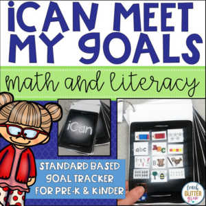 kindergarten and pre-k standards | goal setting & tracking for math and literacy