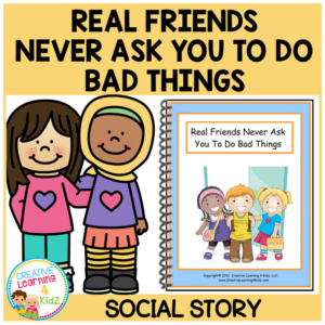real friends never ask you to do bad things social storybook