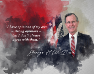george h. w. bush quote - i have opinions of my own strong opinions but i don't always agree with them classroom wall print