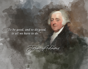 john adams quote - to be good and do good is all we have to do classroom wall print