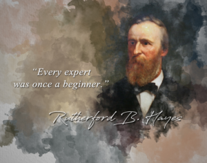 rutherford b hayes quote - every expert was once a beginner classroom wall print