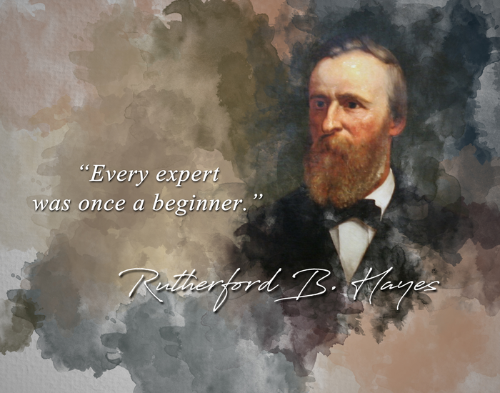 Rutherford B Hayes Quote - Every Expert Was Once a Beginner Classroom Wall Print