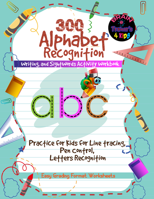 300 Alphabet Recognition, Writing, and Sightwords Activity Workbook: Practice for Kids for Line Tracing, Pen Control, Letters Recognition (Kindergarten Easy Grading Format Worksheets)