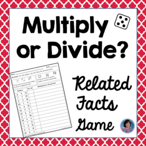 multiplication & division related facts roll and write game {multiplication dice game and worksheets}