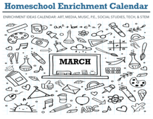 homeschool enrichment calendar for march - art stem technology pe music ideas