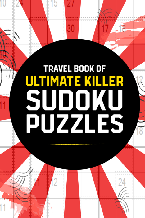 Travel Book Of Ultimate Killer Sudoku Puzzles: 100 Extreme Killer Sudoku Puzzles For Adults And Kids