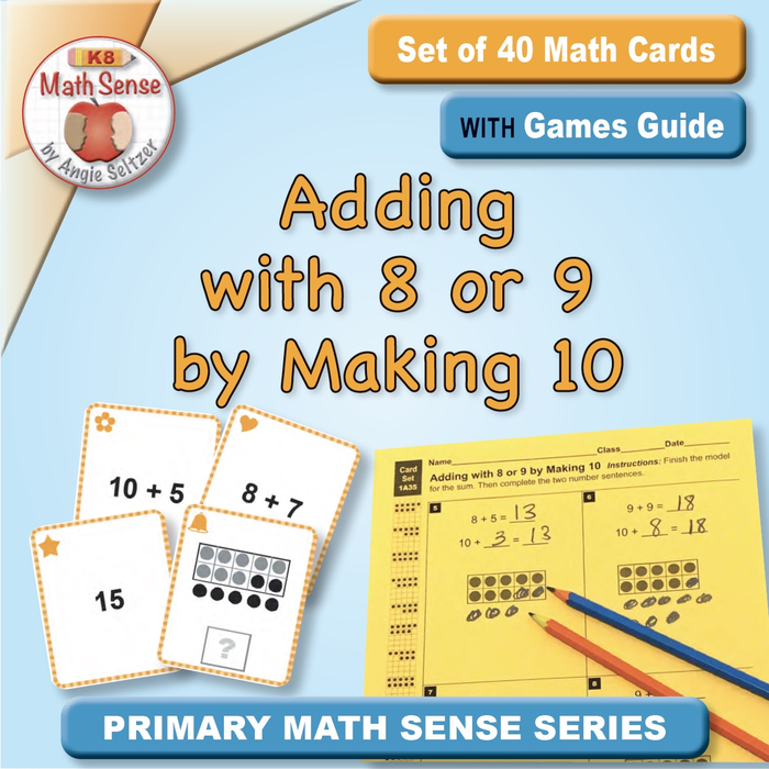 Adding with 8 or 9 by Making 10: 40 Math Cards with Games Guide 1A35